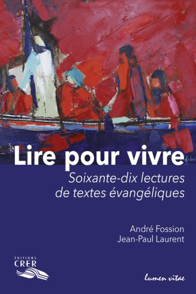 LIRE POUR VIVRE T1 - 70 LECTURES DE TEXTES EVANGELIQUES