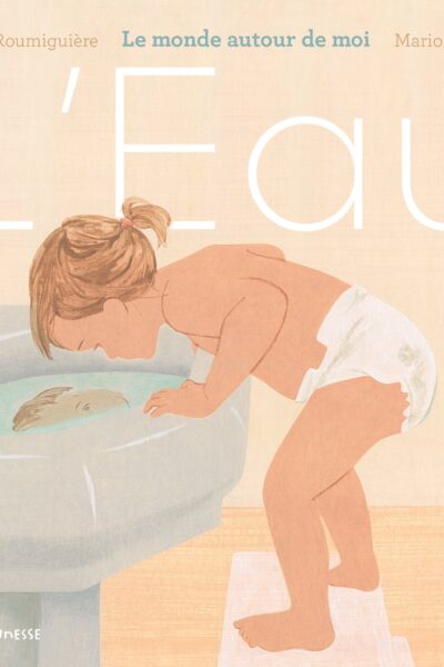 L'EAU. LE MONDE AUTOUR DE MOI