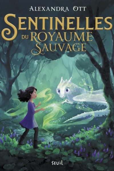 SENTINELLES DU ROYAUME SAUVAGE SENTINELLES DU ROYAUME SAUVAGE, TOME 1