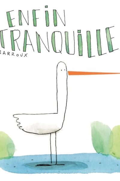 ENFIN TRANQUILLE !