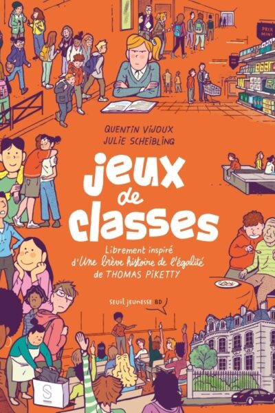JEUX DE CLASSES - LIBREMENT INSPIRE D'UNE BREVE HISTOIRE DE L'EGALITE DE THOMAS PIKETTY