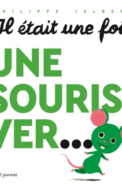 IL ETAIT UNE FOIS UNE SOURIS VER...