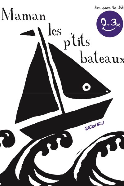 MAMAN LES P'TITS BATEAUX 0-3 ANS