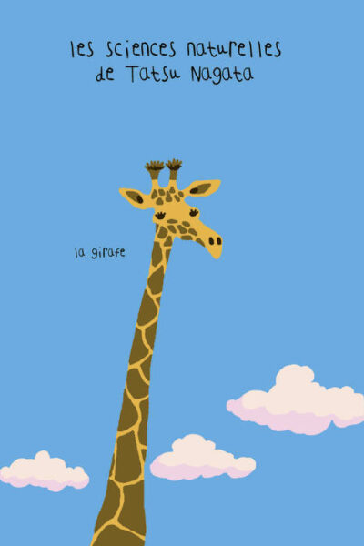 LA GIRAFE  - LES SCIENCES NATURELLES DE TATSU NAGATA