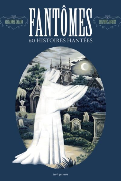 FANTOMES - 60 HISTOIRES HANTEES