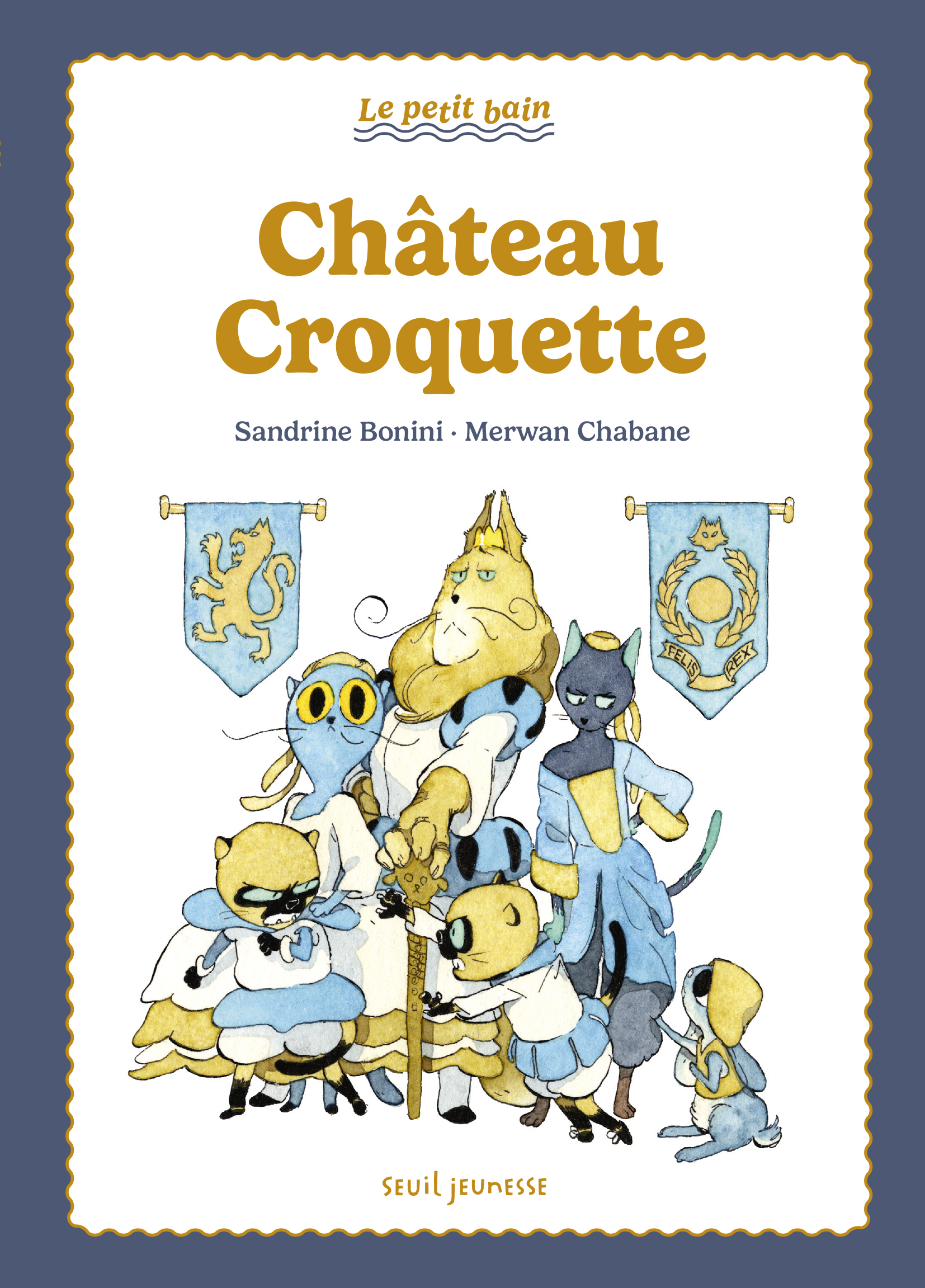 CHÂTEAU-CROQUETTE ! LE PETIT BAIN 7+