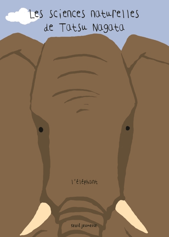 L'ELEPHANT - LES SCIENCES NATURELLES DE TATSU NAGATA