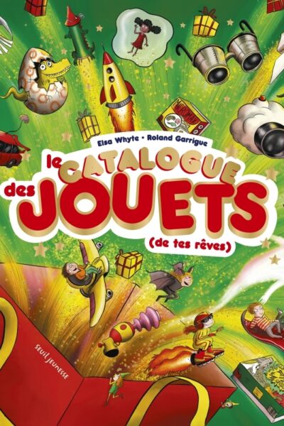 LE CATALOGUE DES JOUETS (DE TES RÊVES)