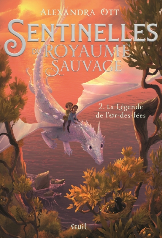 LA LEGENDE DE L'OR-DES-FEES. SENTINELLES DU ROYAUME SAUVAGE, TOME 2