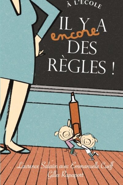 A L'ECOLE IL Y A (ENCORE) DES REGLES