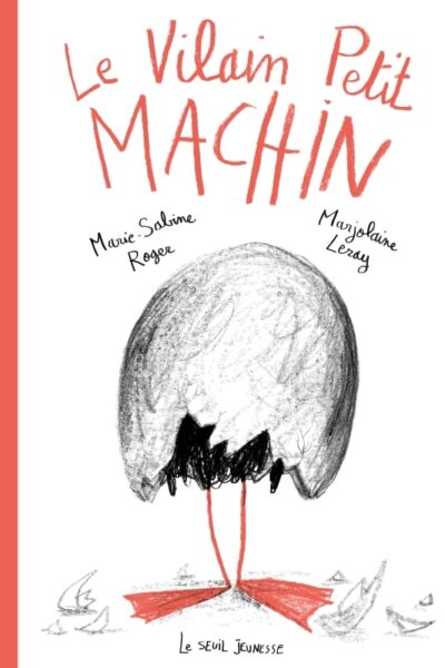 LE VILAIN PETIT MACHIN
