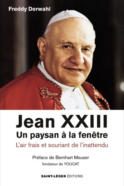 JEAN XXIII, UN PAYSAN A LA FENÊTRE - L'AIR FRAIS ET SOURIANT DE L'INATTENDU