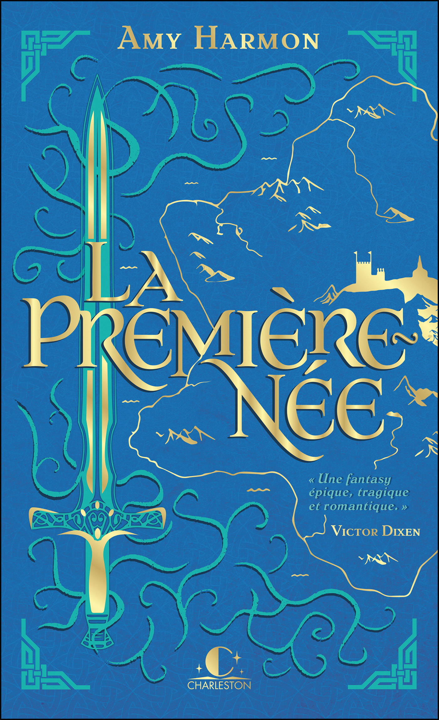 LA PREMIERE-NEE - UNE FANTASY EPIQUE, TRAGIQUE ET ROMANTIQUE.