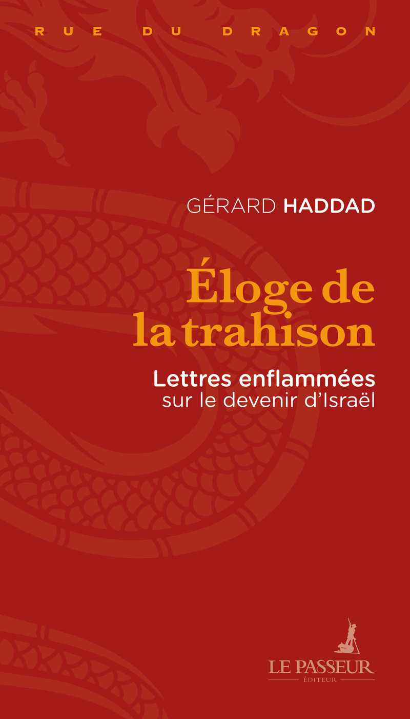 ÉLOGE DE LA TRAHISON - LETTRES ENFLAMMEES SUR LE DEVENIR D'ISRAËL