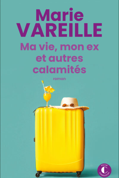 MA VIE, MON EX ET AUTRES CALAMITES