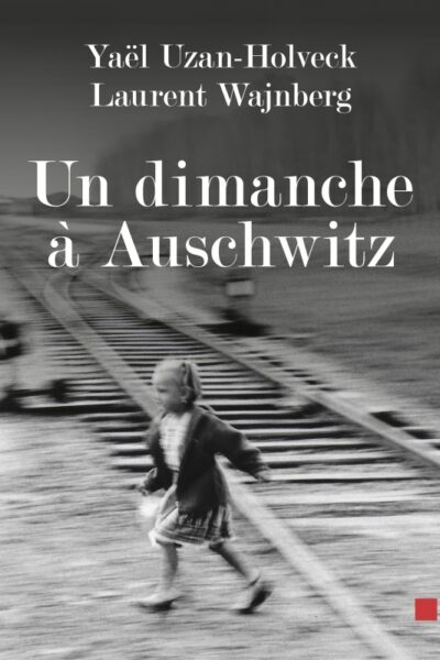 UN DIMANCHE A AUSCHWITZ
