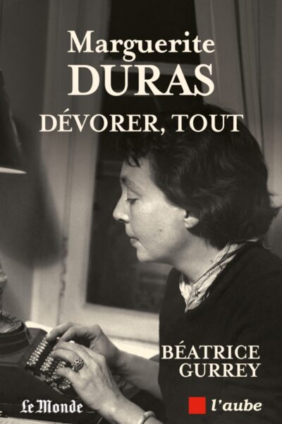 MARGUERITE DURAS, L'ETERNELLE MYTHOLOGIE
