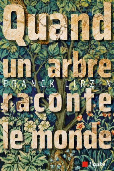 QUAND UN ARBRE RACONTE LE MONDE