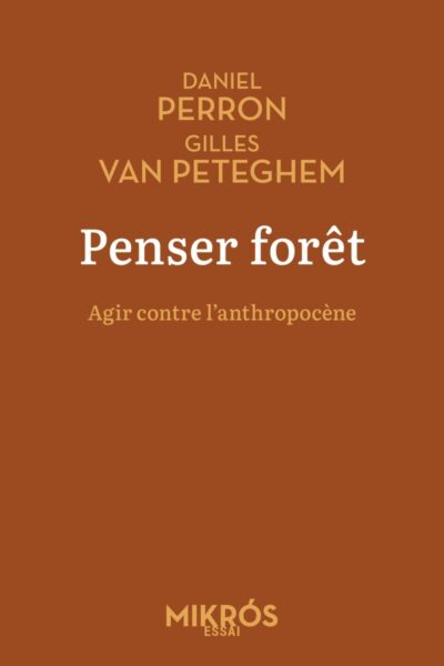 PENSER FORET - AGIR CONTRE L'ANTHROPOCENE