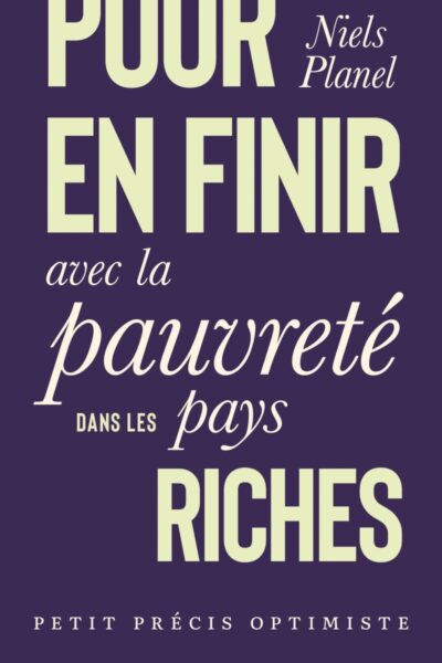 POUR EN FINIR AVEC LA PAUVRETE DANS LES PAYS RICHES