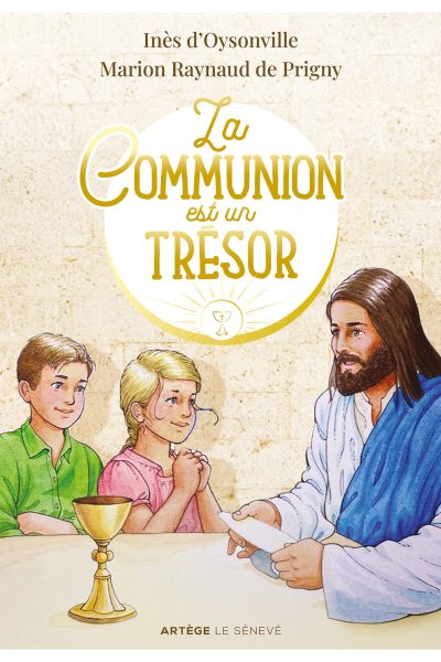 LA COMMUNION EST UN TRESOR