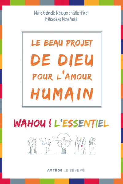 LE BEAU PROJET DE DIEU POUR L'AMOUR HUMAIN - WAHOU ! L'ESSENTIEL