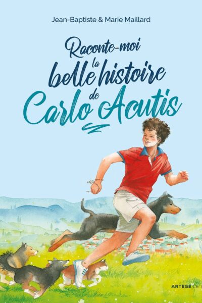 RACONTE-MOI LA BELLE HISTOIRE DE CARLO ACUTIS