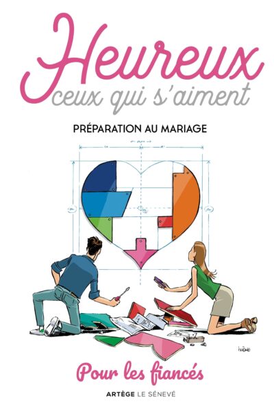 HEUREUX CEUX QUI S'AIMENT - PREPARATION AU MARIAGE - LIVRET DES FIANCES