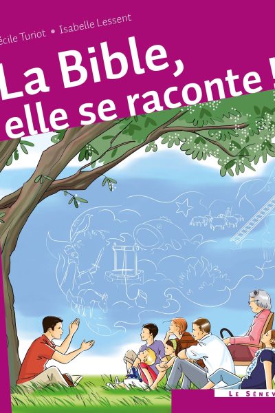 LA BIBLE, ELLE SE RACONTE !