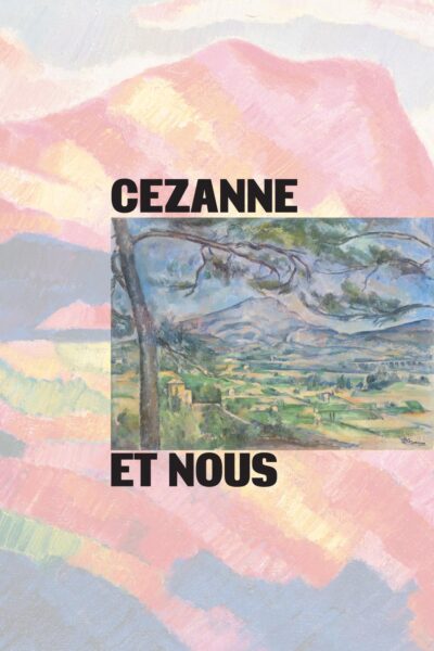 CEZANNE ET NOUS