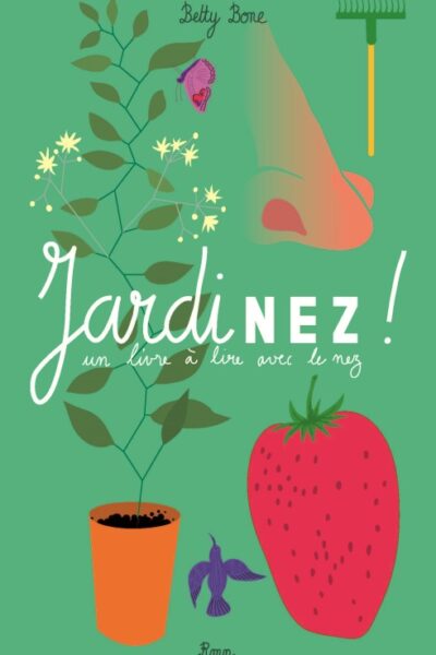 JARDINEZ, UN LIVRE A LIRE AVEC LE NEZ