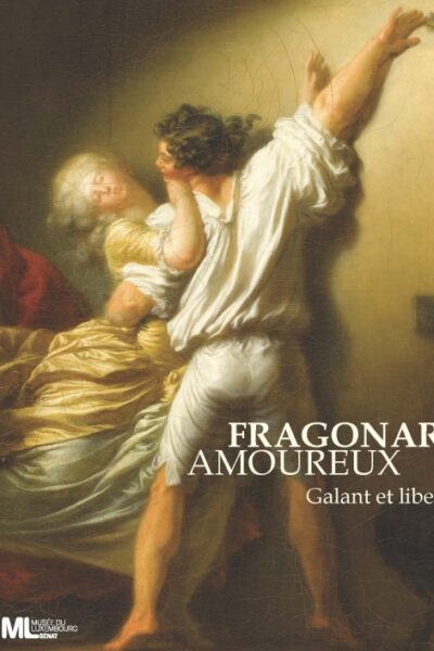 FRAGONARD AMOUREUX - GALANT ET LIBERTIN