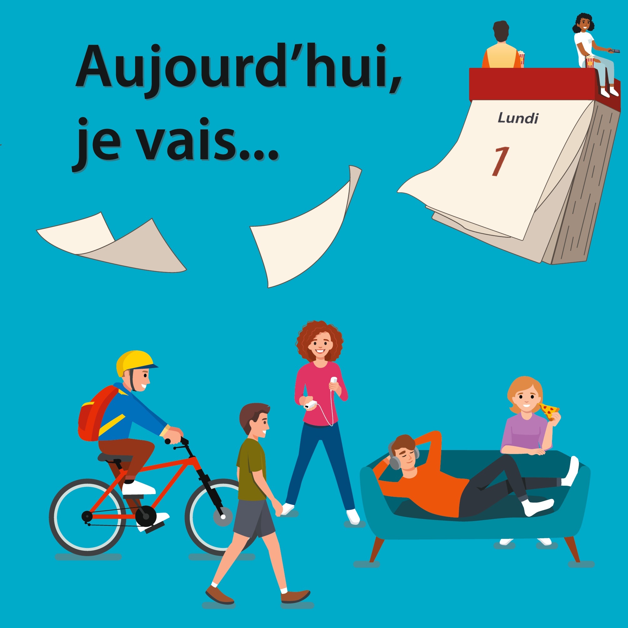 AUJOURD'HUI, JE VAIS...