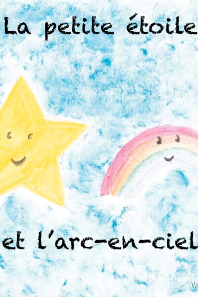 LA PETITE ETOILE ET L'ARC-EN-CIEL
