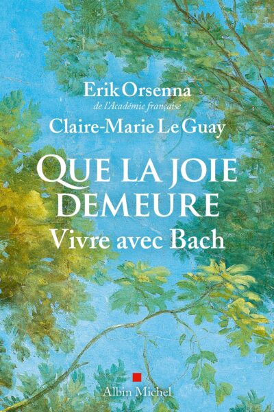 QUE LA JOIE DEMEURE - VIVRE AVEC BACH