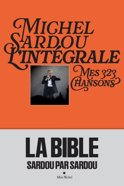 MICHEL SARDOU, L'INTEGRALE MES 323 CHANSONS