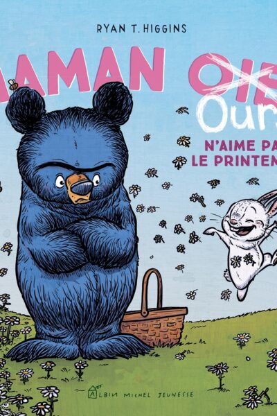 MAMAN (OIE) OURS N'AIME PAS LE PRINTEMPS