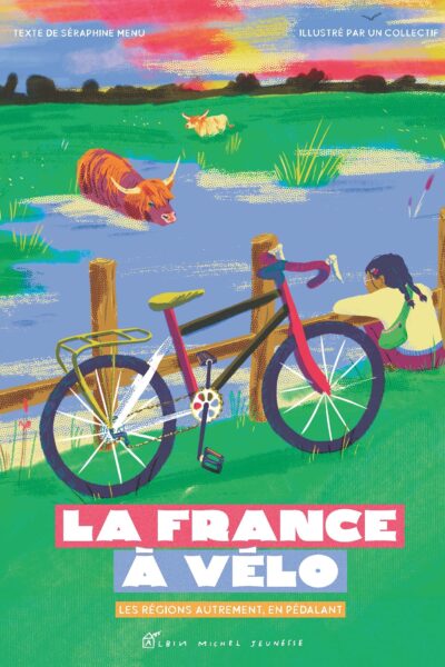 LA FRANCE A  VELO - LES REGIONS AUTREMENT, EN PEDALANT