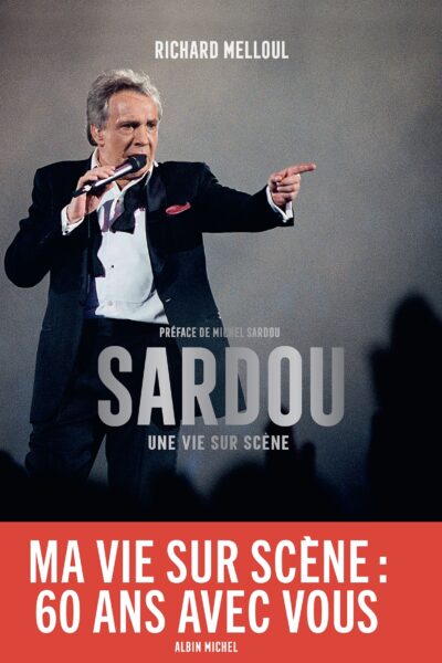 SARDOU - UNE VIE SUR SCENE