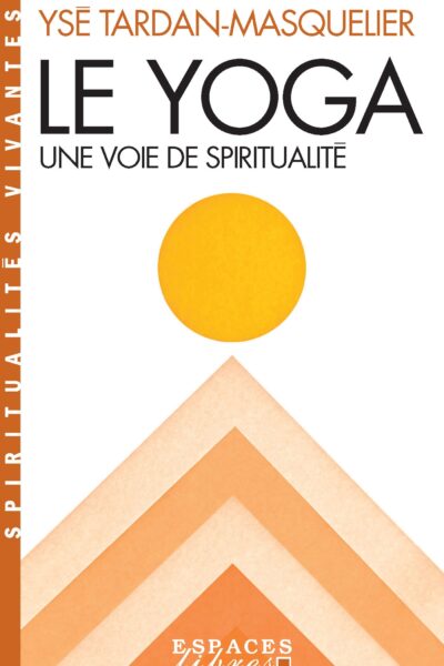 PETITE SPIRITUALITE DU YOGA