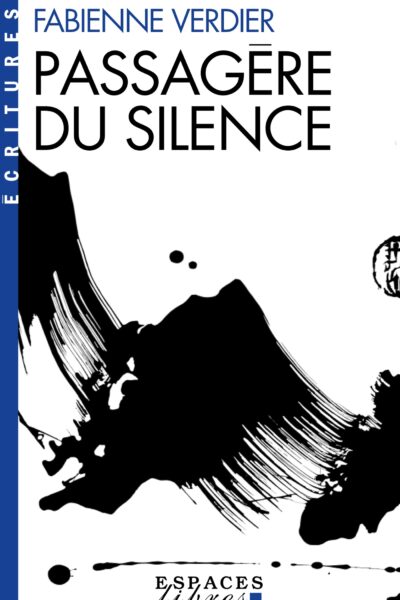 PASSAGERE DU SILENCE (ESPACES LIBRES - ECRITURES)