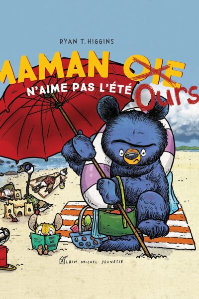 MAMAN OIE OURS N'AIME PAS L'ETE