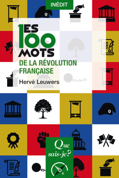 LES 100 MOTS DE LA REVOLUTION FRANCAISE