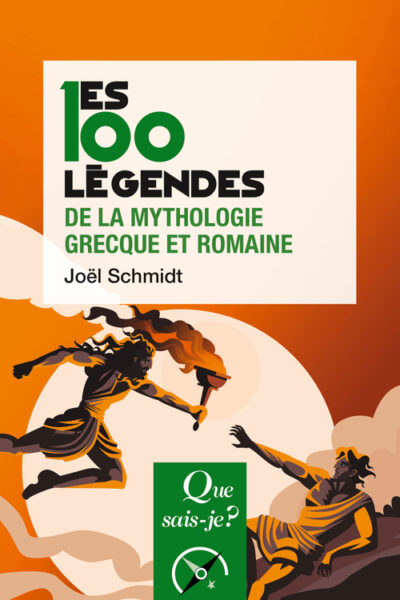 LES 100 LEGENDES DE LA MYTHOLOGIE GRECQUE ET ROMAINE