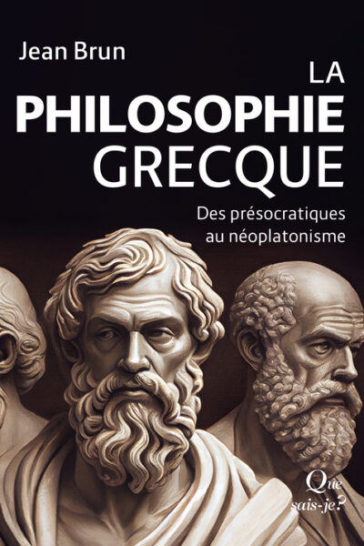 LA PHILOSOPHIE GRECQUE - DES PRESOCRATIQUES AU NEOPLATONISME