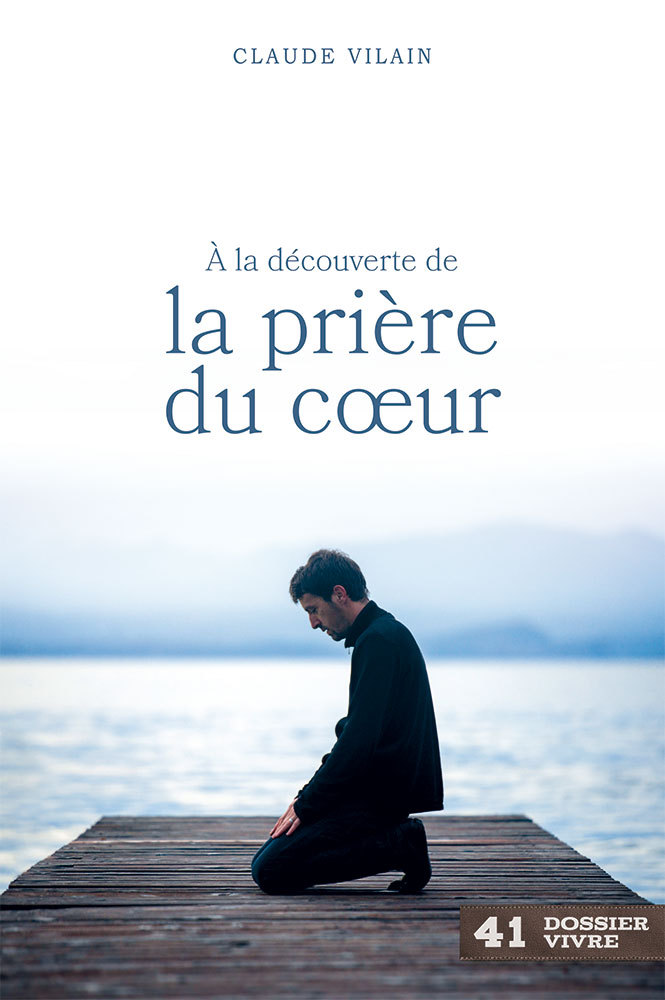 A LA DECOUVERTE DE LA PRIERE DU COEUR