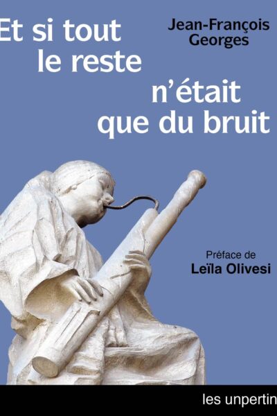 ET SI TOUT LE RESTE N'ETAIT QUE DU BRUIT ?