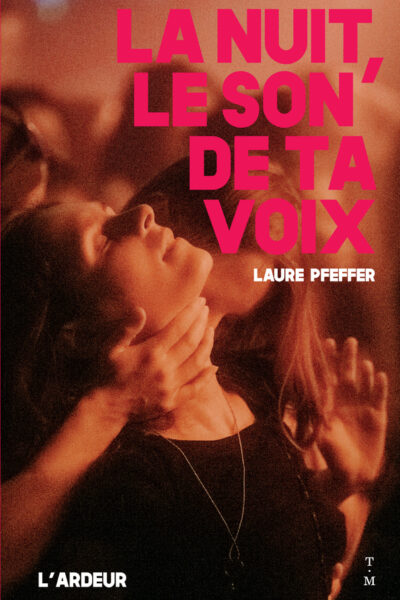 LA NUIT, LE SON DE TA VOIX