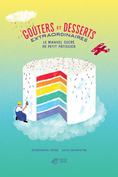 GOUTERS ET DESSERTS EXTRAORDINAIRES