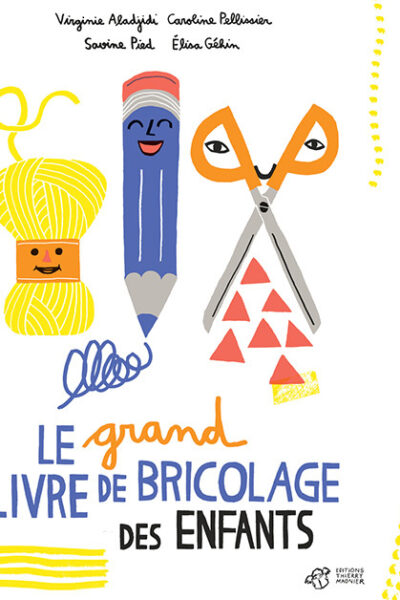 LE GRAND LIVRE DE BRICOLAGE DES ENFANTS